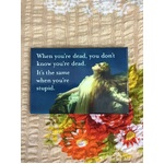 When You're Dead - Funny Fridge Magnet - Retro Humour 