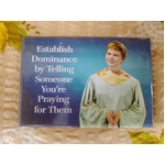 Establish Dominance By Praying - Funny Fridge Magnet - Retro Humour