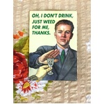 Just Weed For Me Thanks - Funny Fridge Magnet 