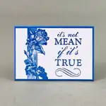 It's Not Mean If It's True - Funny Fridge Magnet 