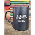 My Heart Doesn't Beat It Revs  - Coffee Mug