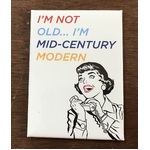 I'm Not OldI'm Mid-Century Modern - Funny Fridge Magnet 