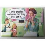 I Child-proofed My House But They Keep Getting In - Funny Fridge Magnet - Retro Humour