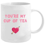 You're My Cup of Tea - Mug