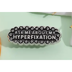 Ask Me About Hyperfixation - Enamel Lapel Pin