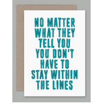 Blank Greeting Card - Don't Stay Within the Lines