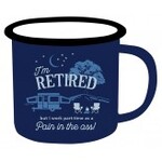 Retired & A Part-Time Pain In The Ass - Adventure Enamel Mug 