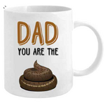 Dad You Are The $hit - Rude Mug