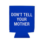 Stubby Holder - Don't Tell Your Mother