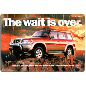 The Wait Is Over - Nissan Patrol Advertising - Retro Tin Sign