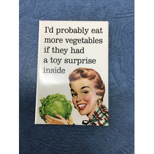 I'd Probably Eat More Vegetables - Funny Fridge Magnet 