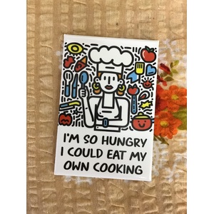 I'm So Hungry I Could Eat My Own Cooking - Funny Fridge Magnet 