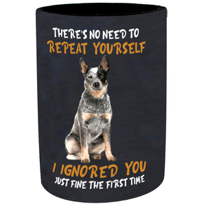 I Ignored You Stubby Holder - Blue Heeler