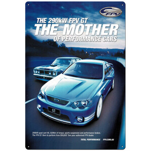 Ford FPV GT The Mother of Performance Cars - A4 Tin Sign