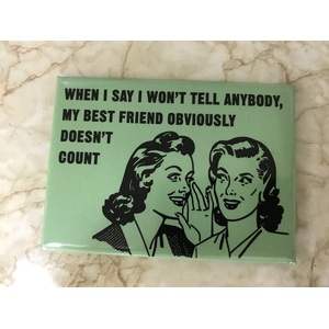 My Best Friend Obviously Doesn't Count - Funny Fridge Magnet