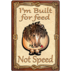 Built for Feed Horse - A4 Tin Sign