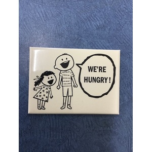 We're Hungry - Funny Fridge Magnet 