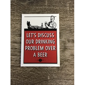 Let's Discuss Our Drinking Problems Over A Beer - Fridge Magnet 