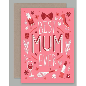 Best Mum Ever - Blank Greeting Card 