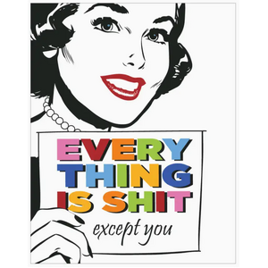 Everything Is Shit - Blank Greeting Card