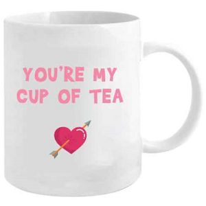 You're My Cup of Tea - Mug