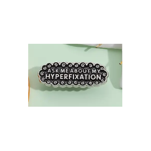 Ask Me About Hyperfixation - Enamel Lapel Pin