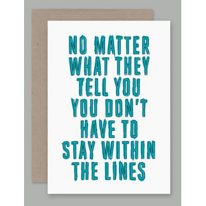 Blank Greeting Card - Don't Stay Within the Lines