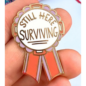 Still Here Surviving Lapel Pin - Jubly-Umph Originals