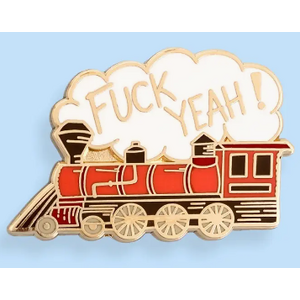 Fu(k Yeah Train Lapel Pin - Jubly-Umph Originals