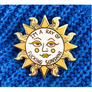 I'm a Ray of Fu(king Sunshine Lapel Pin - Jubly-Umph Originals