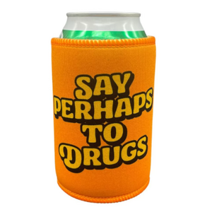 Say Perhaps To Drugs Stubby Holder - Uncle Reco