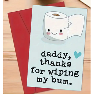 Daddy Thanks For Wiping My Bum - Blank Card